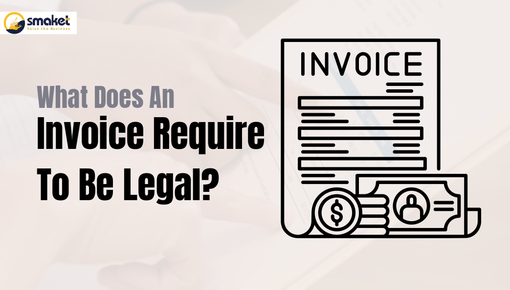 What Does An Invoice Require To Be Legal?