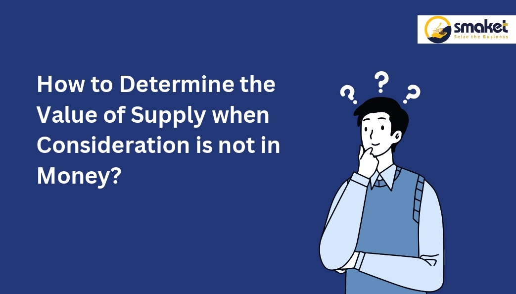 How to Determine the Value of Supply when Consideration is not in Money_page-0001