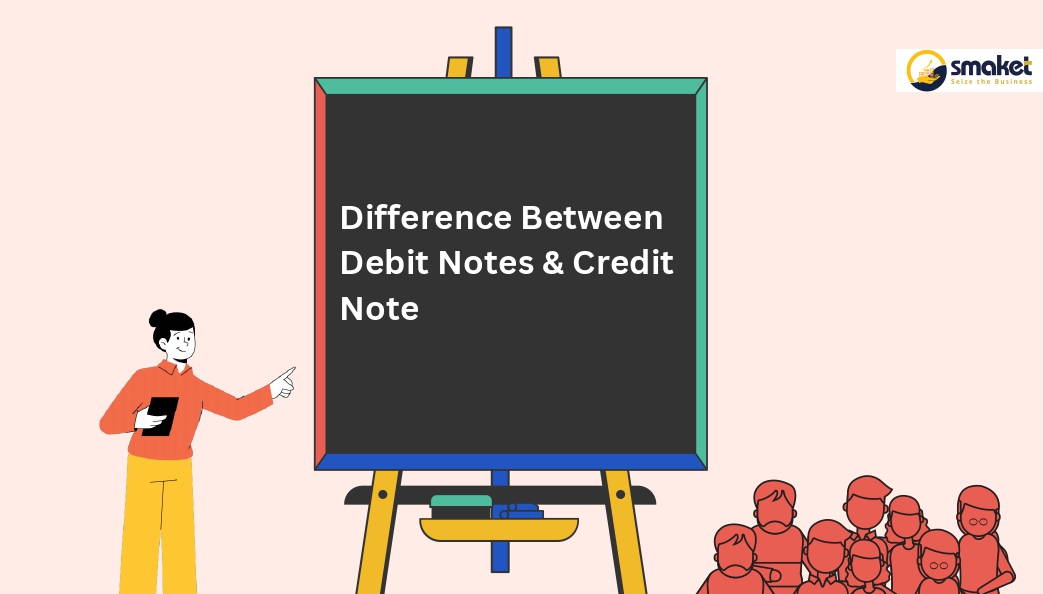 Difference Between Debit Notes & Credit Note