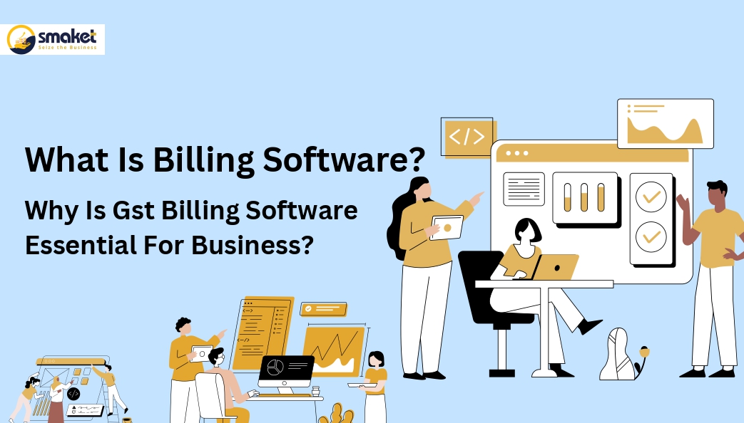 What is GST Billing software & Why is GST billing software essential for business?