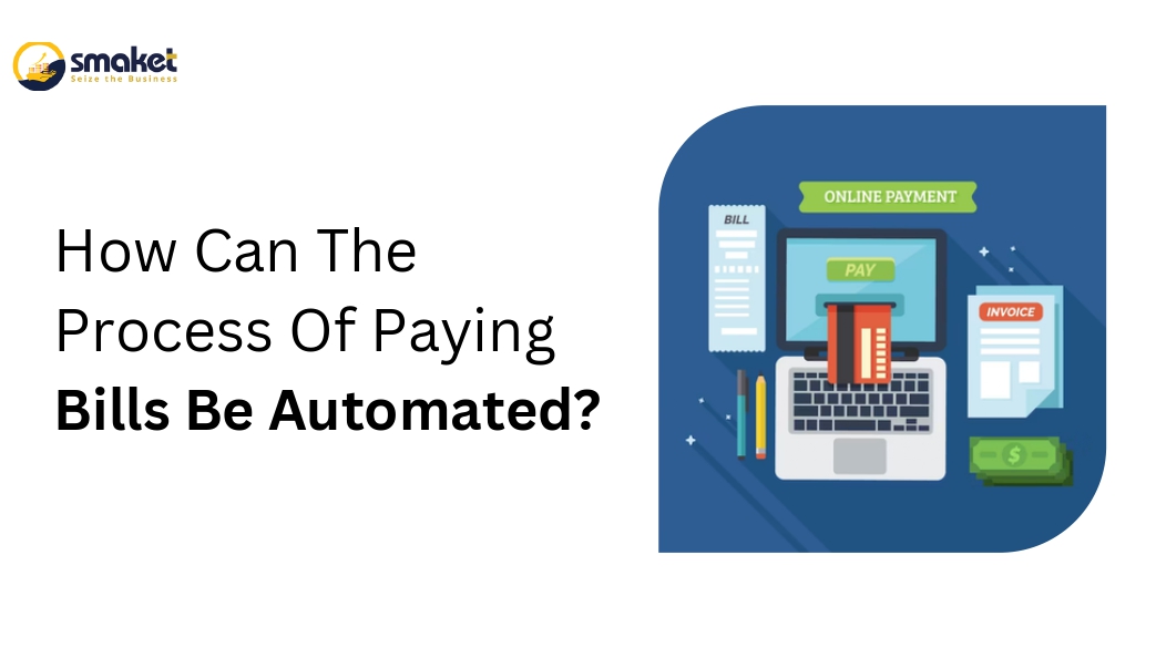 How Can The Process Of Paying Bills To Be Automated?