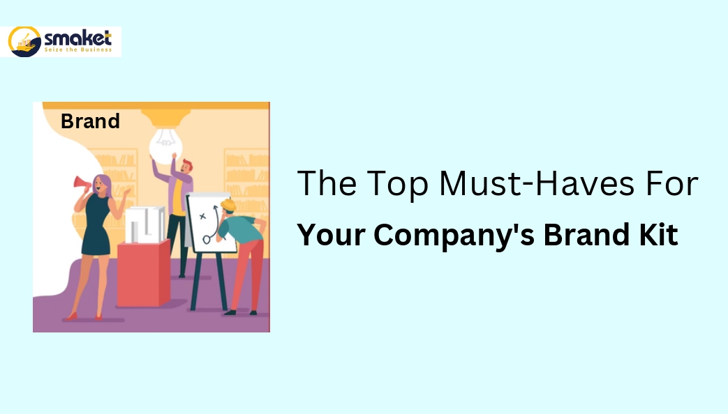 The Top Must-Haves For Your Company's Brand Kit