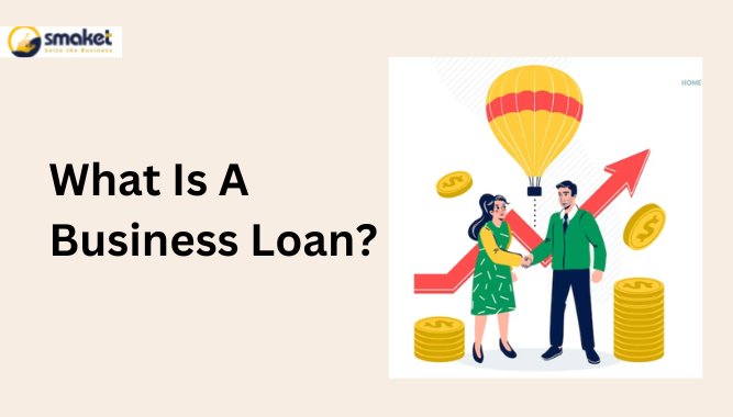 What Is A Business Loan?