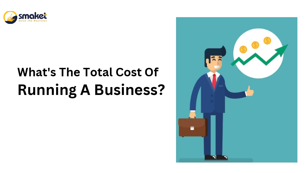 What's The Total Cost Of Running A Business?