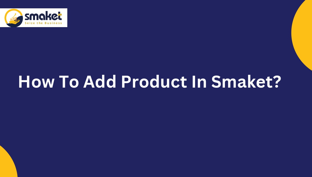 How To Add Product In Smaket?