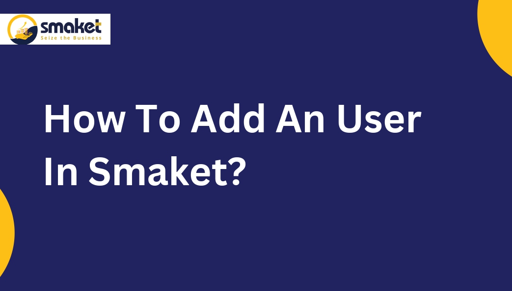 How To Add An User In Smaket?