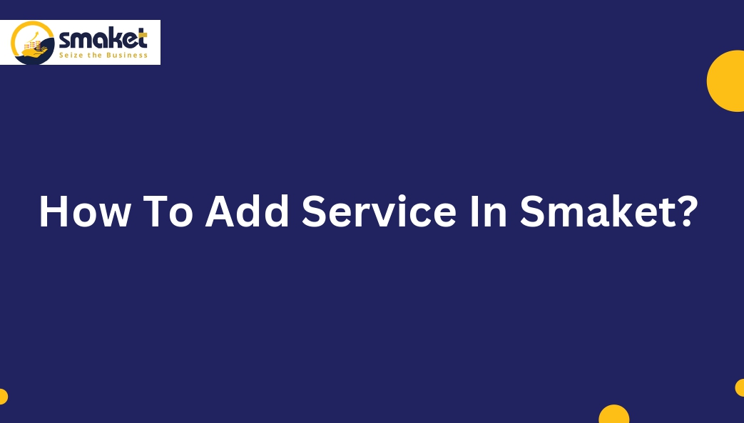 How To Add Service In Smaket?