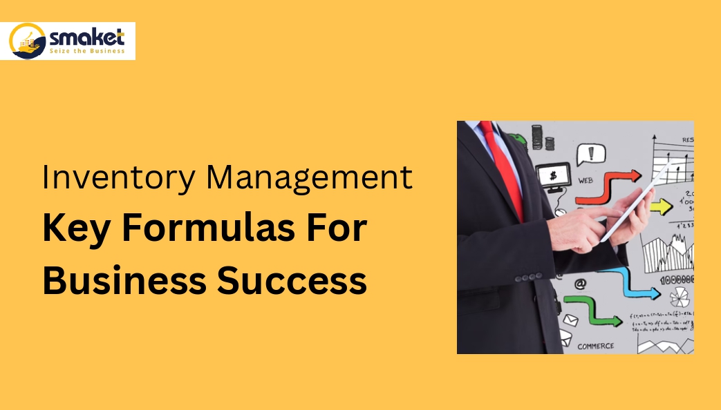 Unlocking The Power Of Inventory Management: Key Formulas For Business Success