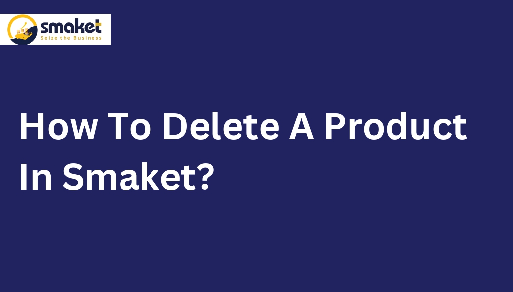 How To Delete A Product In Smaket?