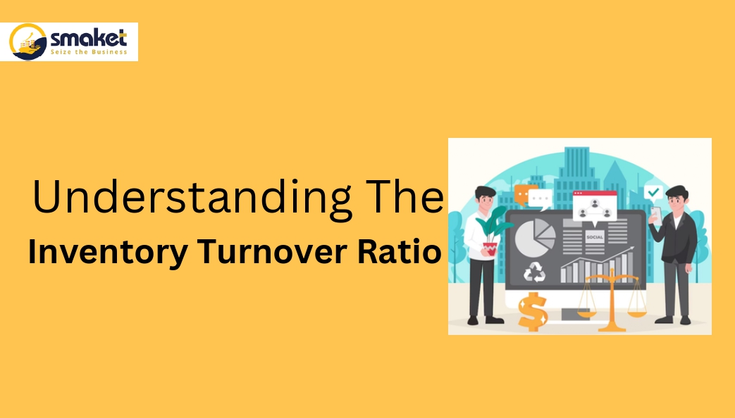 Understanding the Inventory Turnover Ratio