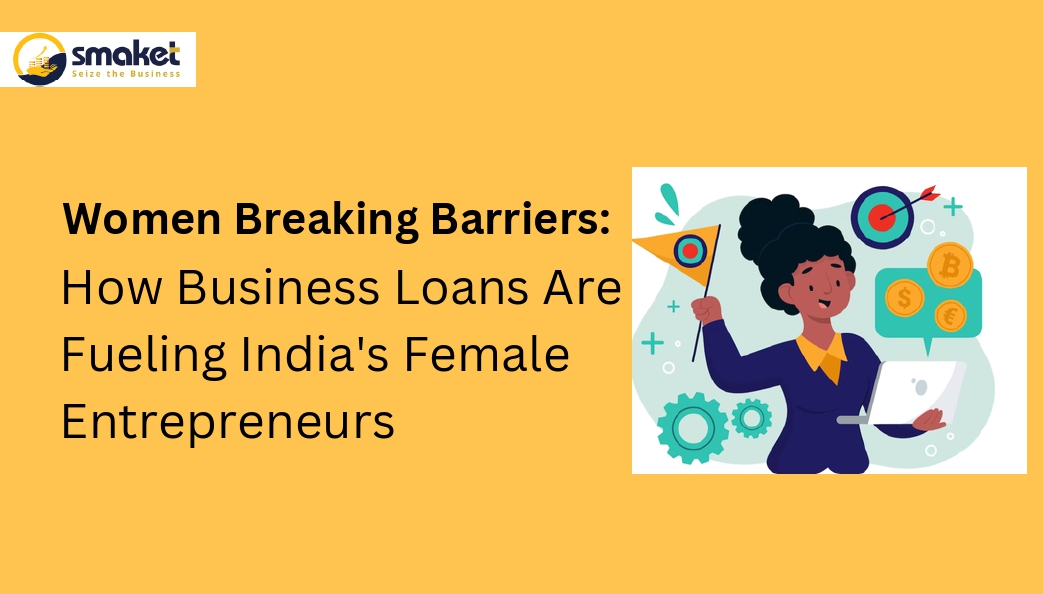 Women Breaking Barriers: How Business Loans Are Fueling India's Female Entrepreneurs