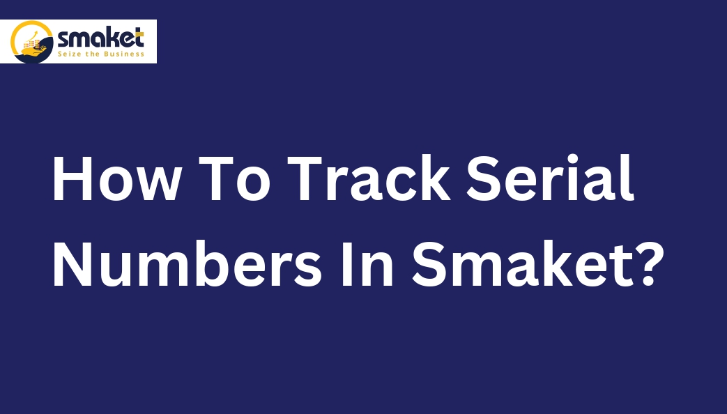 How To Track Serial Numbers In Smaket_page-0001