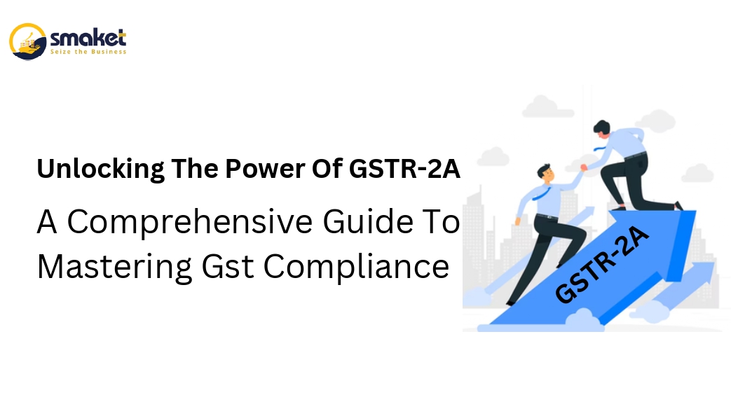 Unlocking The Power Of GSTR-2A A Comprehensive Guide To Mastering Gst Compliance_page-0001