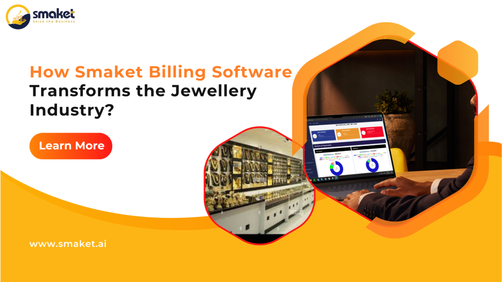 How Smaket GST Billing Software Transforms the Jewellery Industry