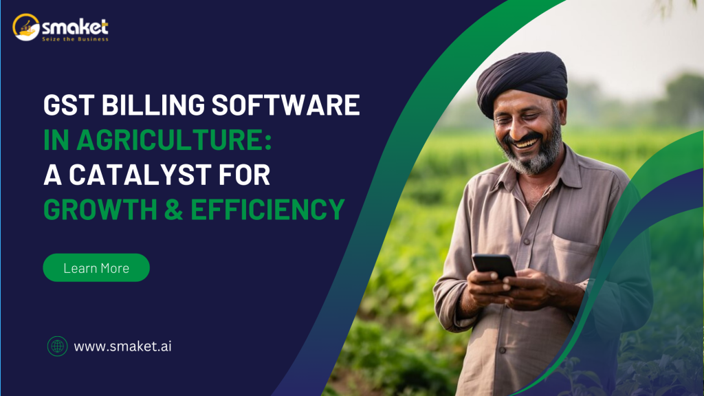 GST Billing Software In Agriculture: A Catalyst For Growth And Efficiency