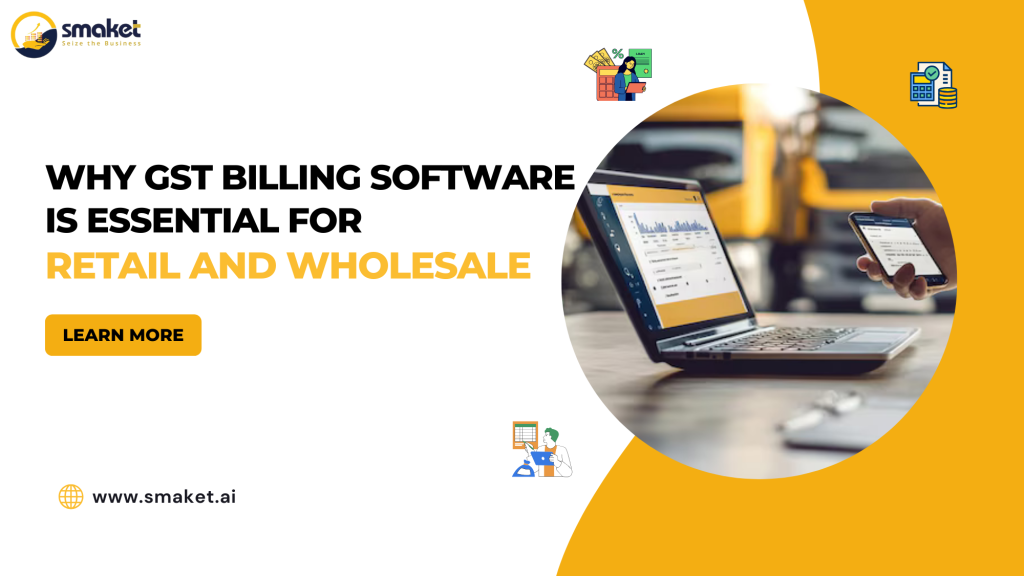 Why GST Billing Software is Essential for Retail and Wholesale