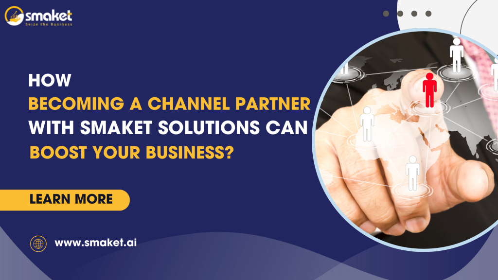 How Becoming a Channel Partner with Smaket Solutions Can Boost Your Business