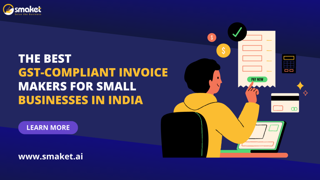 The Best GST-Compliant Invoice Makers for Small Businesses in India