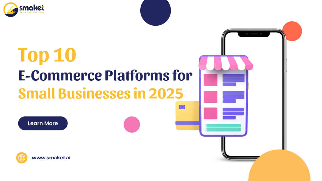 Top 10 E-Commerce Platforms for Small Businesses in 2025