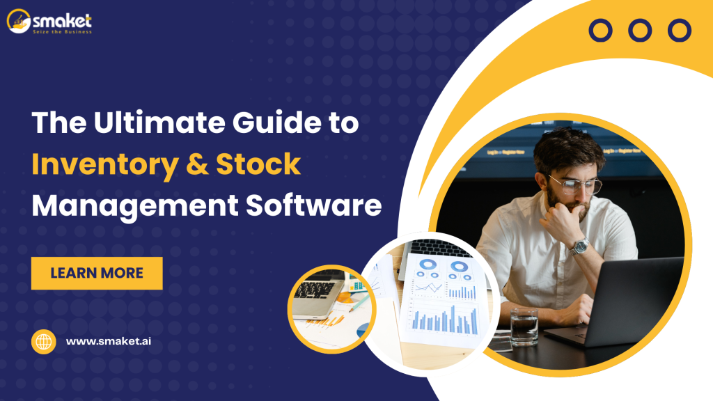 The Ultimate Guide to Inventory and Stock Management Software